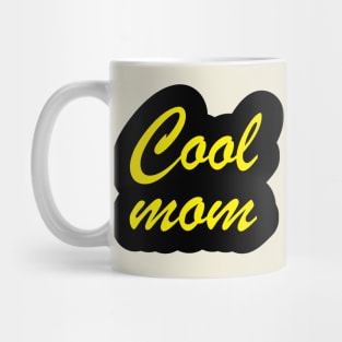 Cool Mom Design for Mothers, moms, mama  Gifts on Mothers Day and Norther birthday Mug